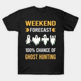 Weekend Forecast Ghost Hunting Hunter Paranormal T-Shirt